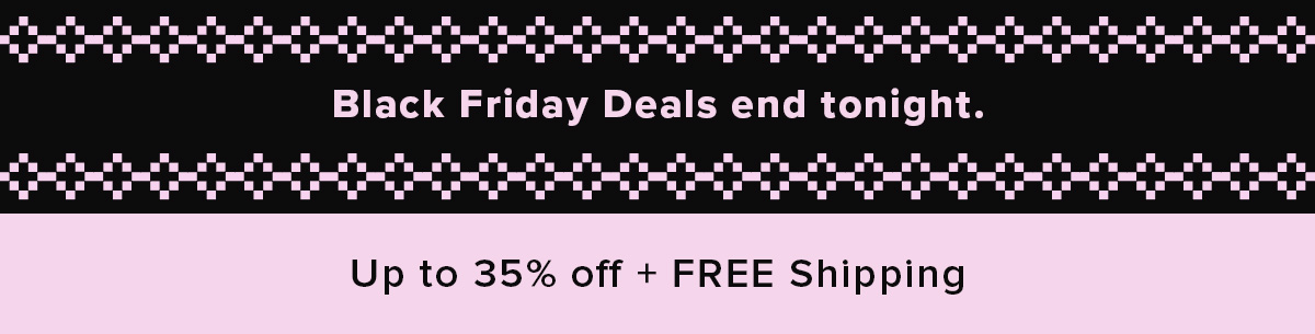 Black Friday Deals End Tonight
