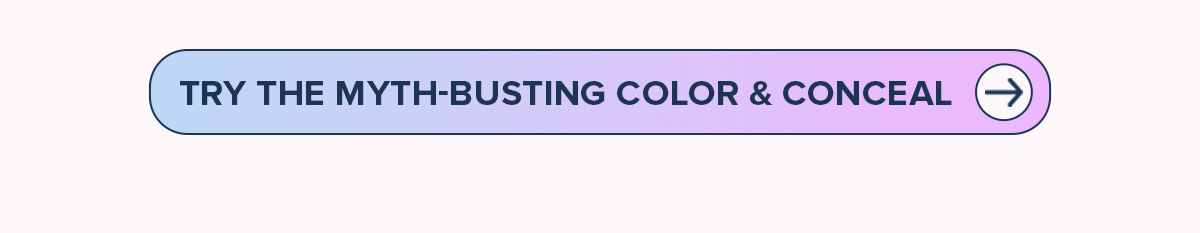 Try the Myth-Busting Color & Conceal