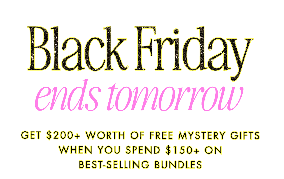 Black Friday Ends Tomorrow