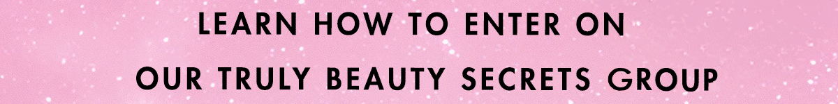 Learn How To Enter On Our Truly Beauty Secret Group