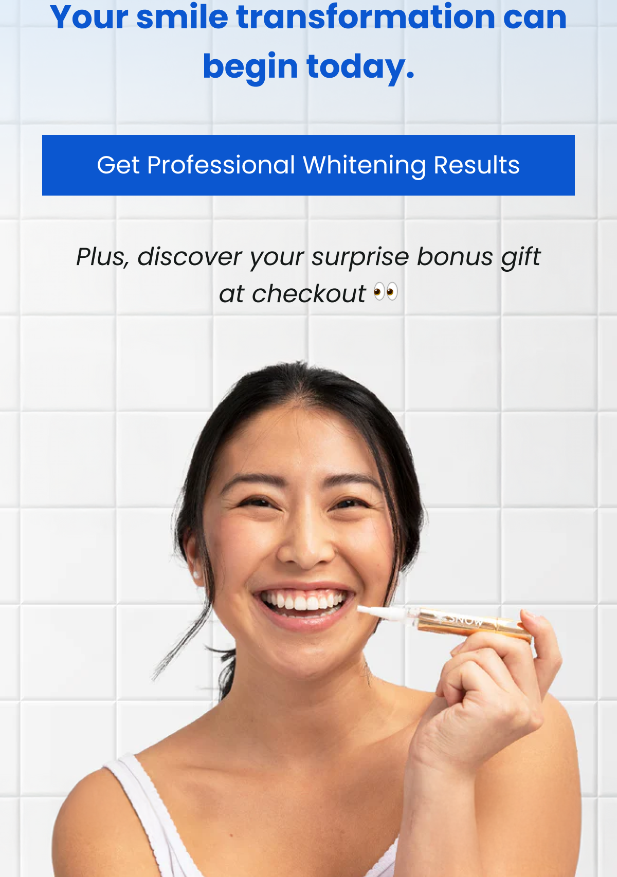 Your smile transformation can begin today