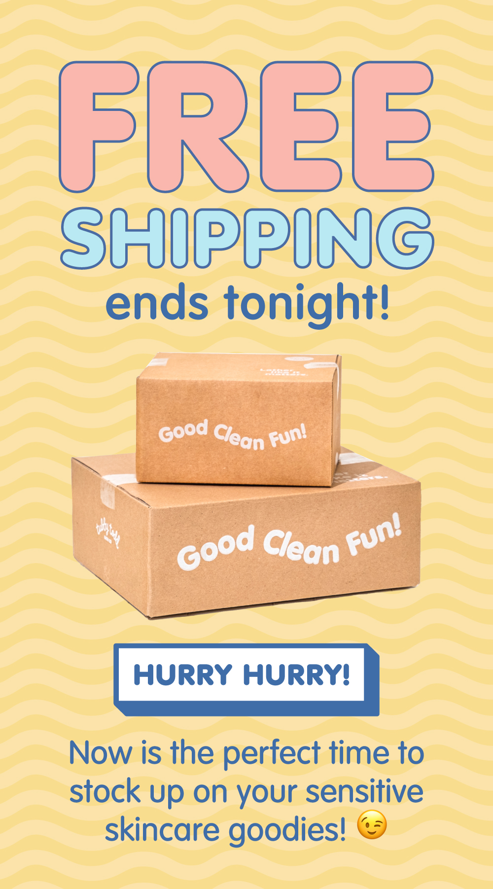 HURRY HURRY!