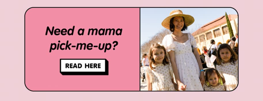 Need a mama pick-me-up? Click to read
