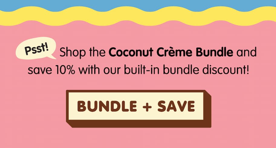 Shop the coconut creme bundles and save up to 10% off!