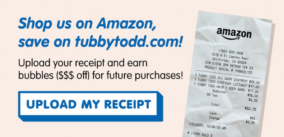 Shop on Amazon, save on tubbytodd.com! Upload your receipt and earn bubbles for future purchases!