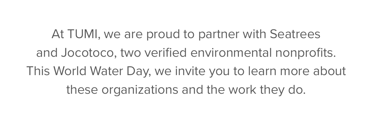 At TUMI, we are proud to partner with Seatrees and Jocotoco, two verified environmental nonprofits.