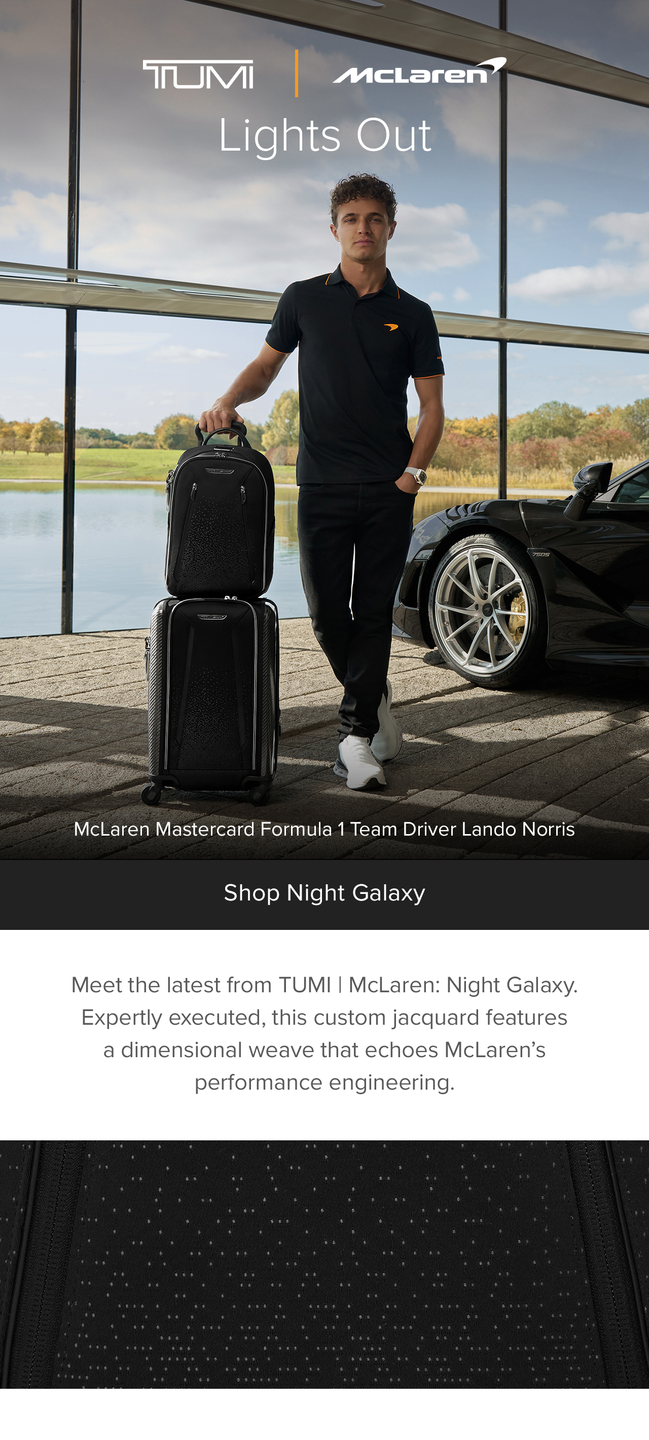 Meet the latest from TUMI | McLaren: Night Galaxy. Expertly executed, this custom jacquard features a dimensional weave that echoes McLaren's performance engineering.