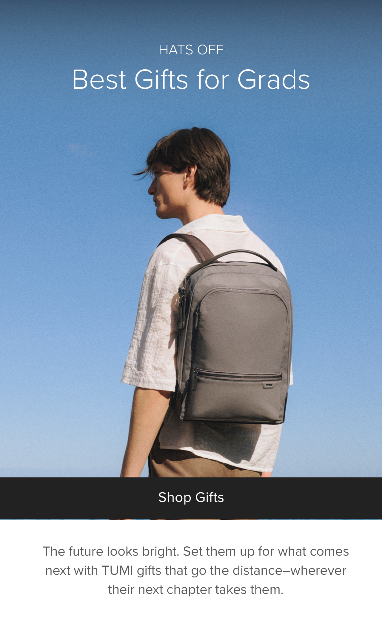 Hats Off ~ The Best Gifts For Grads: The future looks bright. Set them up for what comes next with TUMI gifts that go the distance--wherever their next chaptrer takes them. 