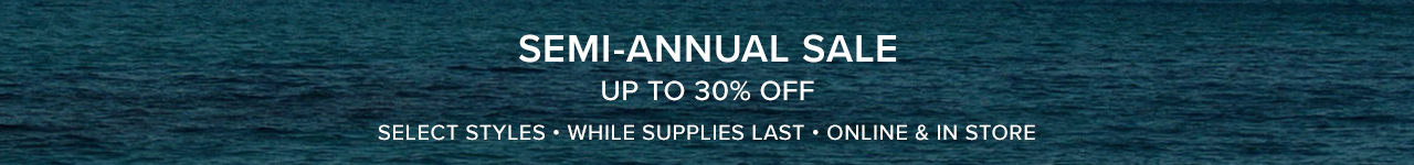 SEMI-ANNUAL SALE - ONLINE & IN-STORES - LIMITED TIME - SHOP NOW