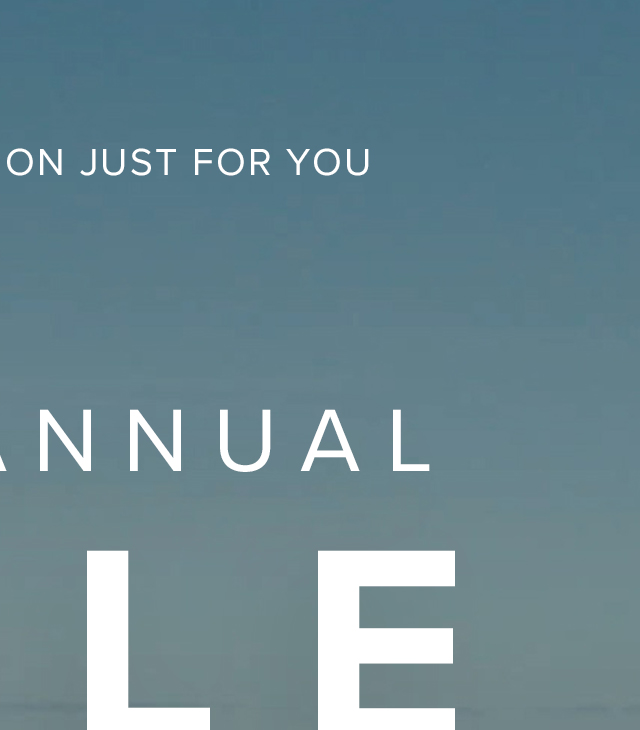 OUR BEST SELECTION JUST FOR YOU - SEMI-ANNUAL SALE - SELECT STYLES - WHILE SUPPLIES LAST - ONLINE & IN-STORE