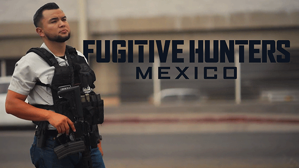 Fugitive Hunters Mexico