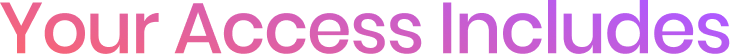 Your Access Includes