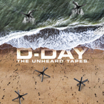 D-Day: The Unheard Tapes