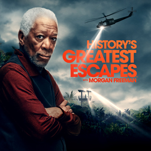 History's Greatest Escapes with Morgan Freeman