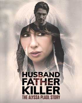 Husband, Father, Killer: The Alyssa Pladl Story