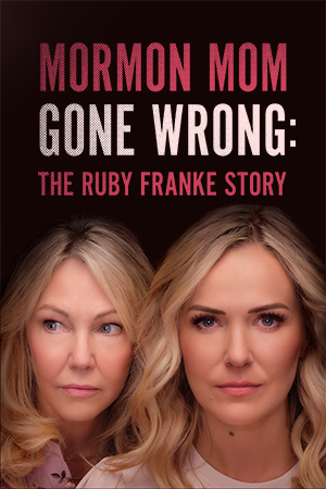 Mormon Mom Gone Wrong: The Ruby Franke Story