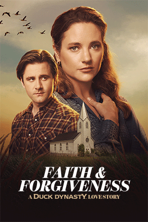 Faith & Forgiveness: A Duck Dynasty Love Story