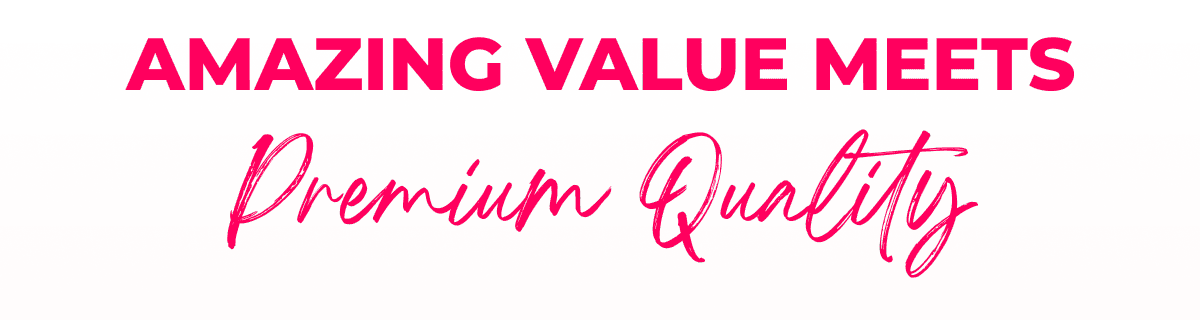 AMAZING VALUE MEETS PREMIUM QUALITY