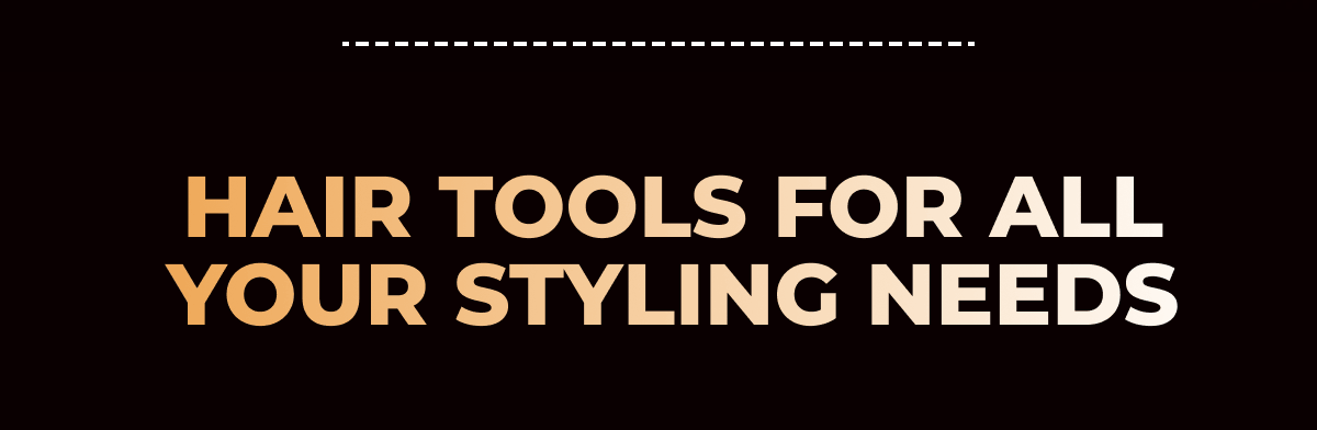Hair Tools For All Your Styling Needs