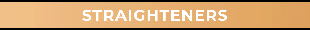 STRAIGHTENERS