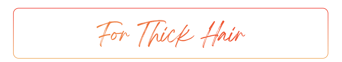 For Thick Hair