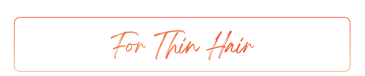 For Thin Hair