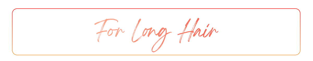 For Long Hair