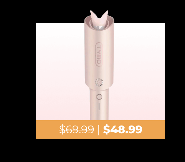 CURLPRO   Was $69.99 | Now $48.99 Effortless curls that last all day. One-button control makes styling fast, easy, and completely safe with 360° anti-scald protection. [SHOP NOW]