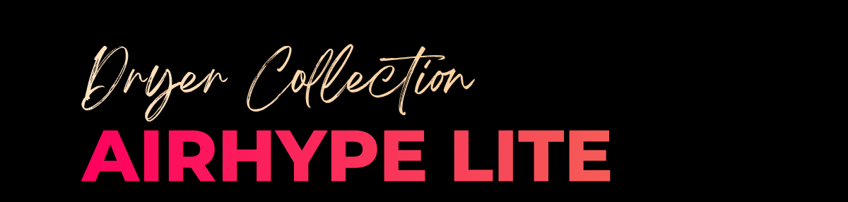 DRYER COLLECTION- AIRHYPE LITE 