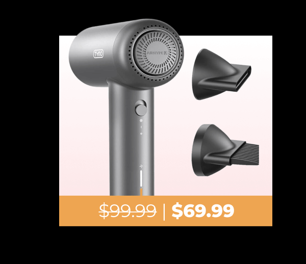AIRHYPE LITE   Was $99.99 | Now $69.99 Lightweight, powerful, and quiet. This fast-drying tool delivers sleek results with less heat and minimal noise. [SHOP NOW]