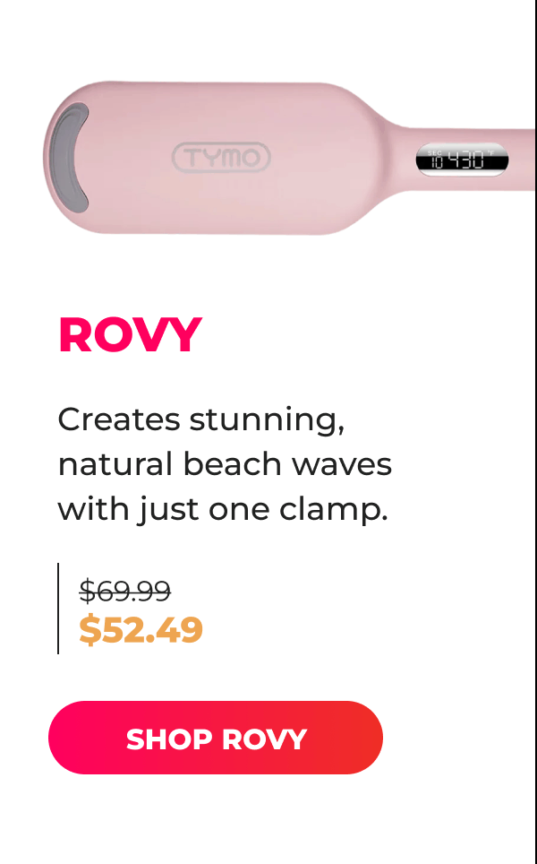 ROVY   Was $69.99 | Now $52.49 Creates stunning, natural beach waves with just one clamp. [SHOP ROVY]