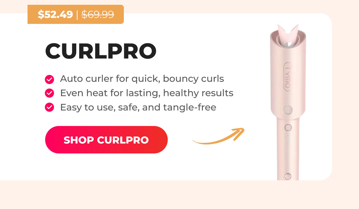 CURLPRO   Was $69.99 → Now $52.49 ✔ Auto curler for quick, bouncy curls ✔ Even heat for lasting, healthy results ✔ Easy to use, safe, and tangle-free [SHOP CURLPRO]