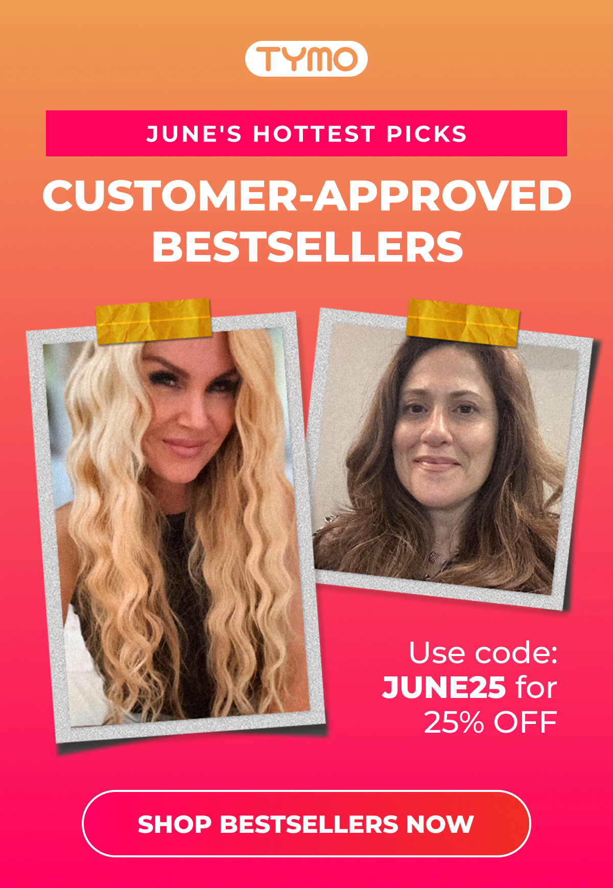JUNE'S HOTTEST PICKS Customer-Approved Bestsellers - Use code: JUNE25 for 25% OFF [SHOP BESTSELLERS NOW]