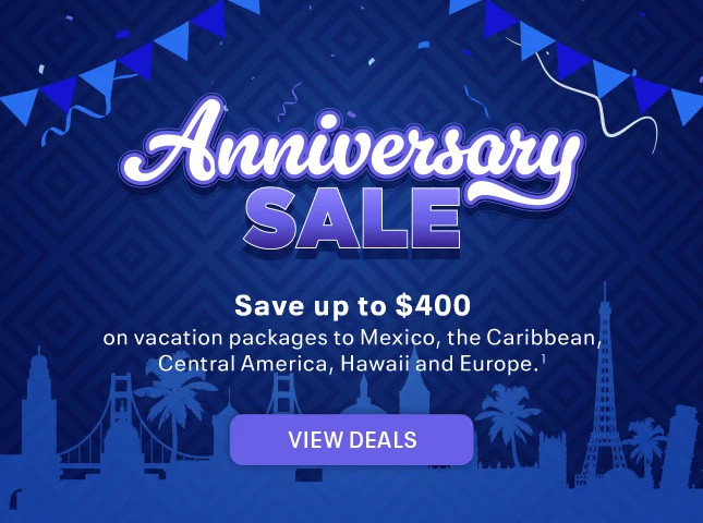 Anniversary sale. Save up to $400 on vacation packages to Mexico, the Caribbean, Central American, Hawaii and Europe.(1) View deals.