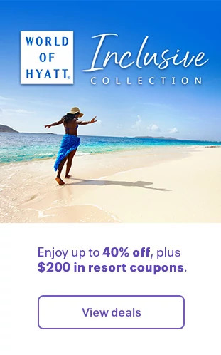 World of Hyatt Inclusive Collection. Enjoy up to 40% off, plus $200 in resort coupons. View deals.
