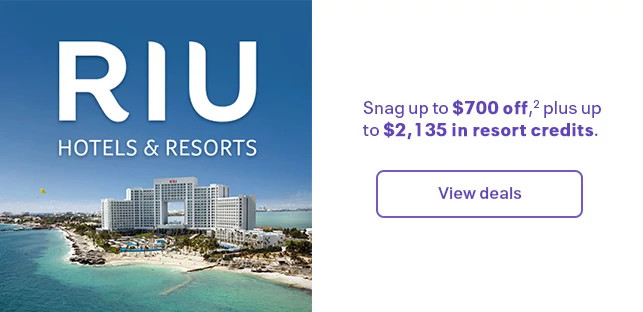 RIU Hotels & Resorts. &nbsp;Snag up to $700 off, (2) plus up to $2,135 in resort credits. View deals.