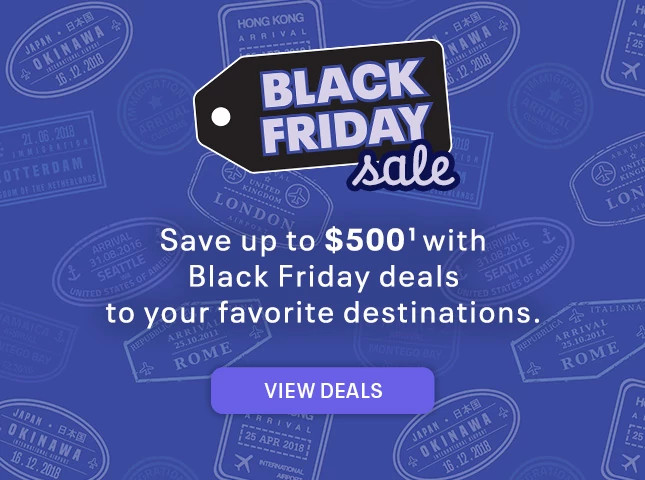 Save up to $500(1) with Black Friday Weekend deals to your favorite destinations. View deals.
