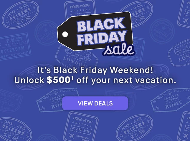 It's Black Friday Weekend! Unlock $500(1) off your vacation. View deals.