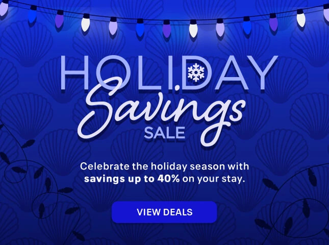 Holiday Savings Sale. Celebrate the holiday season with savings up to 40% on your stay. View deals.