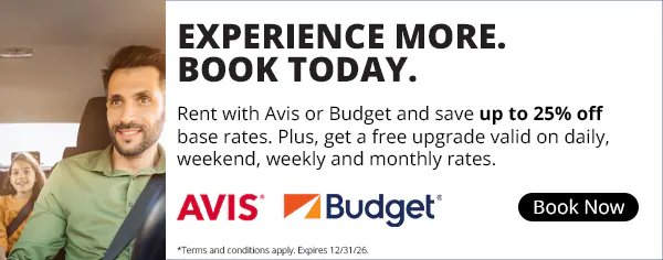 A family in a car alongside the words “Experience More. Book Today. Rent with Avis or Budget and save up to 25% off base rates. Plus, get a free upgrade valid on daily, weekend, weekly and monthly rates.' and a Book Now button.
