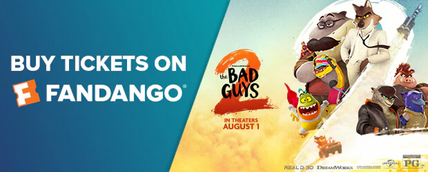 A split image of The Bad Guys 2 next to the words BUY TICKETS ON FANDANGO.