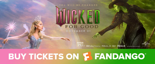 Buy tickets on Fandango for Wicked: For Good, in theaters November 21, 2025.