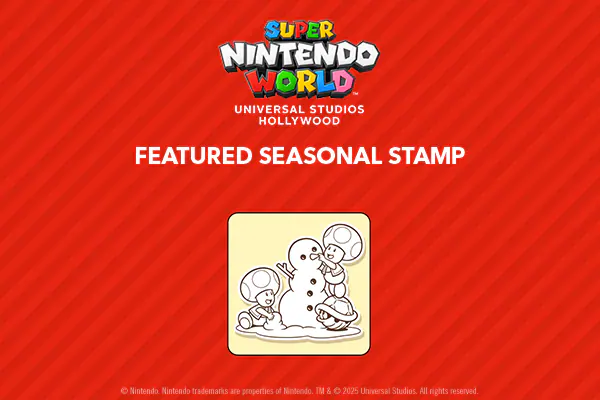 The SUPER NINTENDO WORLD™ logo above Universal Studios Hollywood and an image of Mushrooms and a snowman on the featured seasonal stamp