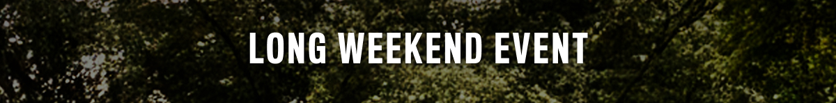 long weekend event