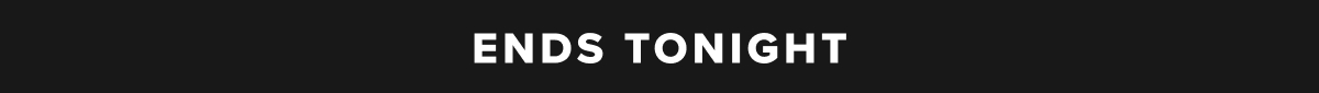 Ends Tonight