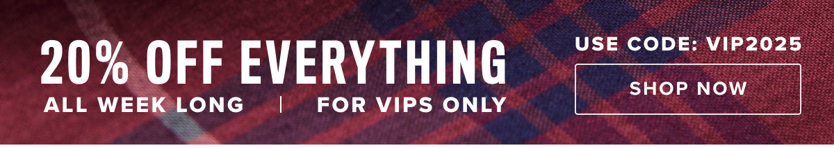 20% Off Everything All Week Long For VIPs Only