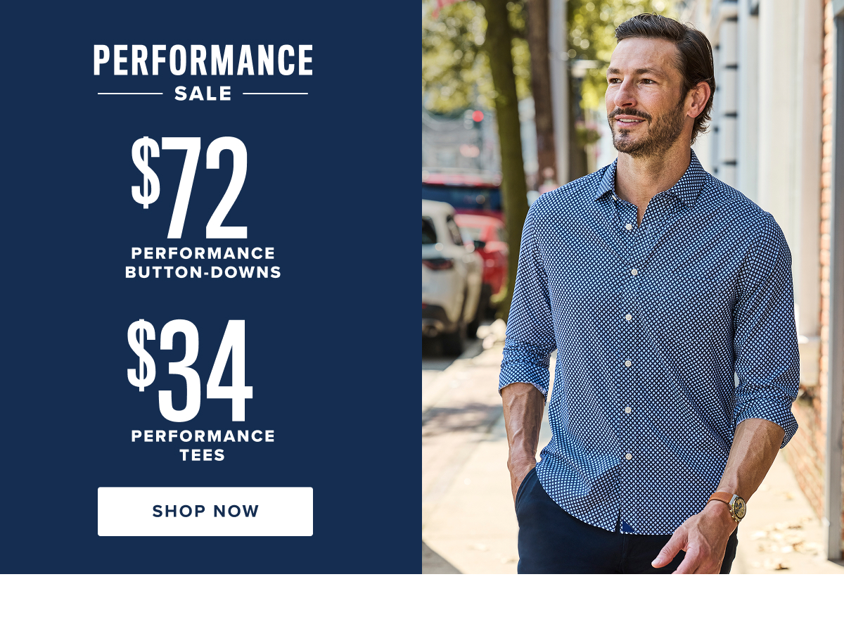 Plus, shop $72 Performance Button-Downs and $34 Performance Tees