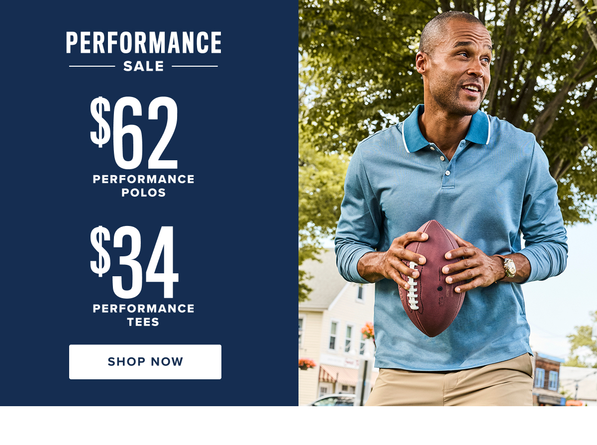 Plus, Shop Performance Polos for $62 and Performance Tees for $34