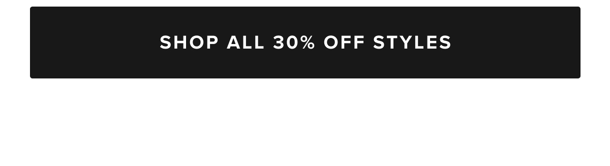 Shop All 30% Off Styles