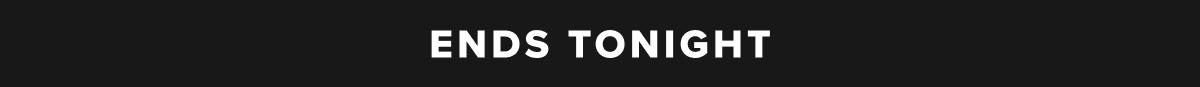 Ends Tonight